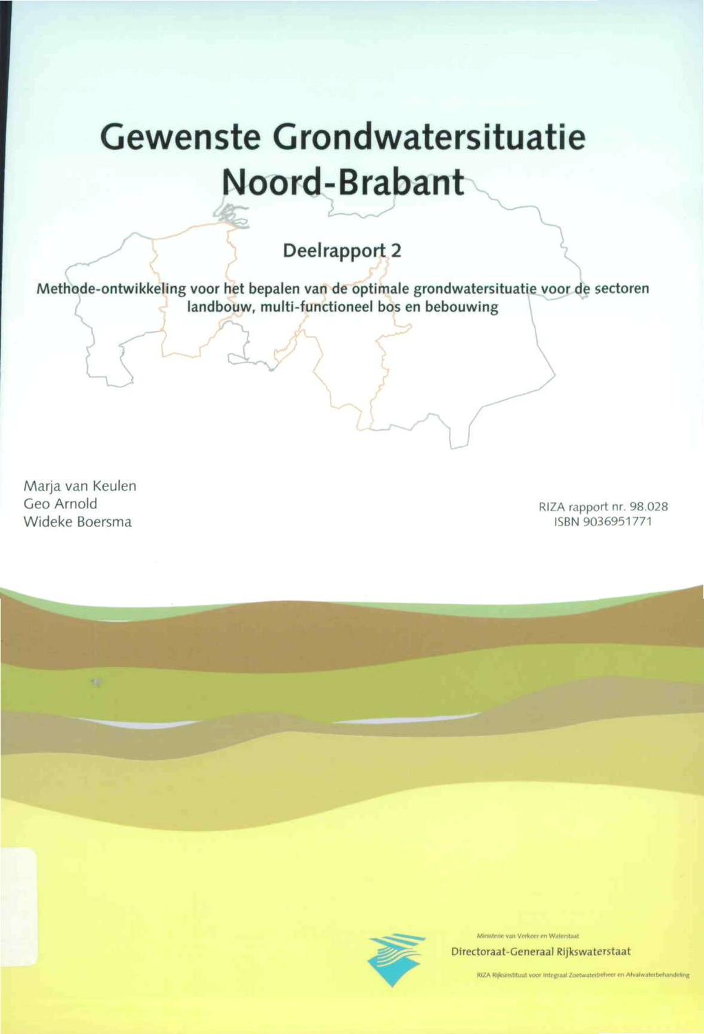 Gewenste Grondwatersituatie Noord-Brabant Deelrapport 2 Methode-ontwikkeling voor het bepalen van de optimale grondwatersituatie voor de sectoren landbouw, multi-functioneel bos en bebouwing Marja