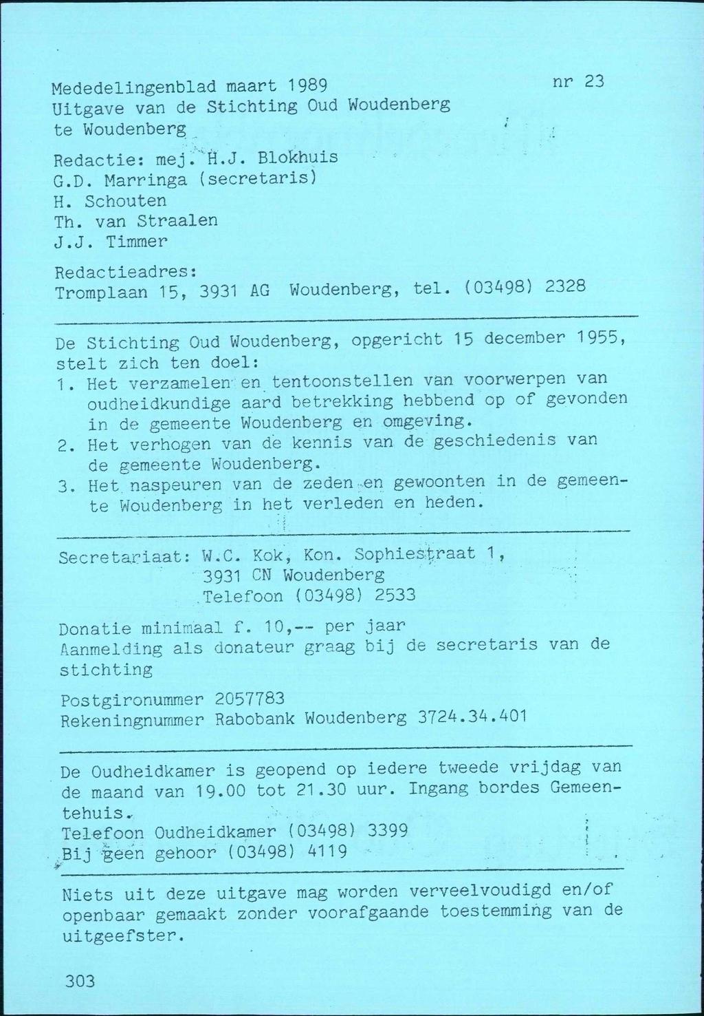Mededelingenblad maart 1989 Uitgave van de Stichting Oud Woudenberg te Woudenberg '.; Redactie: mej.'h.j. Blokhuis G.D. Marringa (secretaris) H. Schouten Th. van Straalen J.