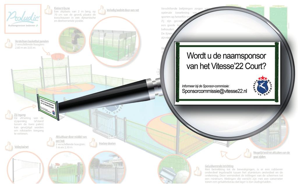 NIEUW Naamsponsor Vitesse 22 Court Exclusieve naamsvermelding bij het Vitesse 22 Court Contractduur 5 jaar