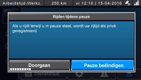 Rijden tijdens pauze Als de chauffeur gaat rijden tijdens een pauze, verschijnt er een melding dat de