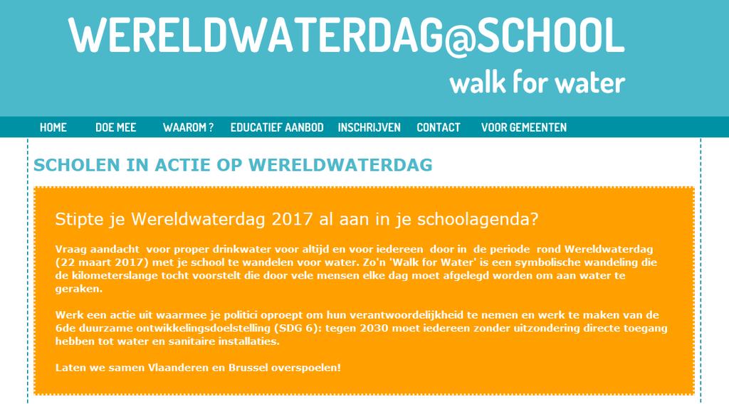 Nieuws uit het web Op 22 maart is het Wereldwaterdag We vragen die dag aandacht voor proper drinkwater voor altijd en voor iedereen door op Wereldwaterdag (22 maart 2017) met onze school