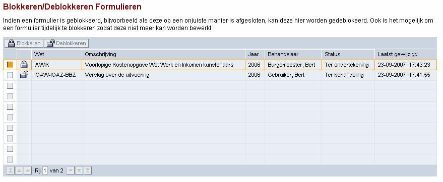 4.4 Blokkeren en deblokkeren formulieren Als een geopend formulier niet via de knoppen Bewaren of Annuleren wordt gesloten, kan het formulier geblokkeerd raken.