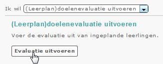 startpagina of via het agendablokje. Klik op evaluatie uitvoeren.