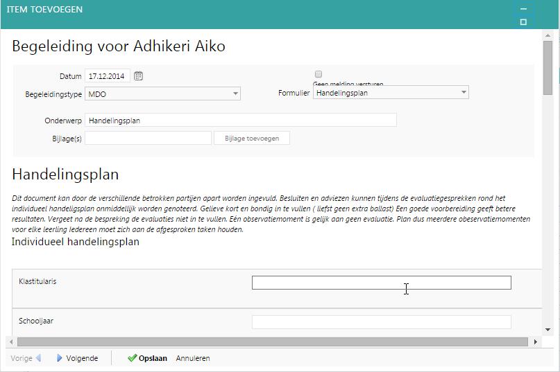 1.1.2 Voor-gedefinieerde of schooleigen formulieren toevoegen Je kan eerst het zorgtype kiezen en daarna eventueel het formulier. Een formulier kan klaargezet worden door de beheerder.