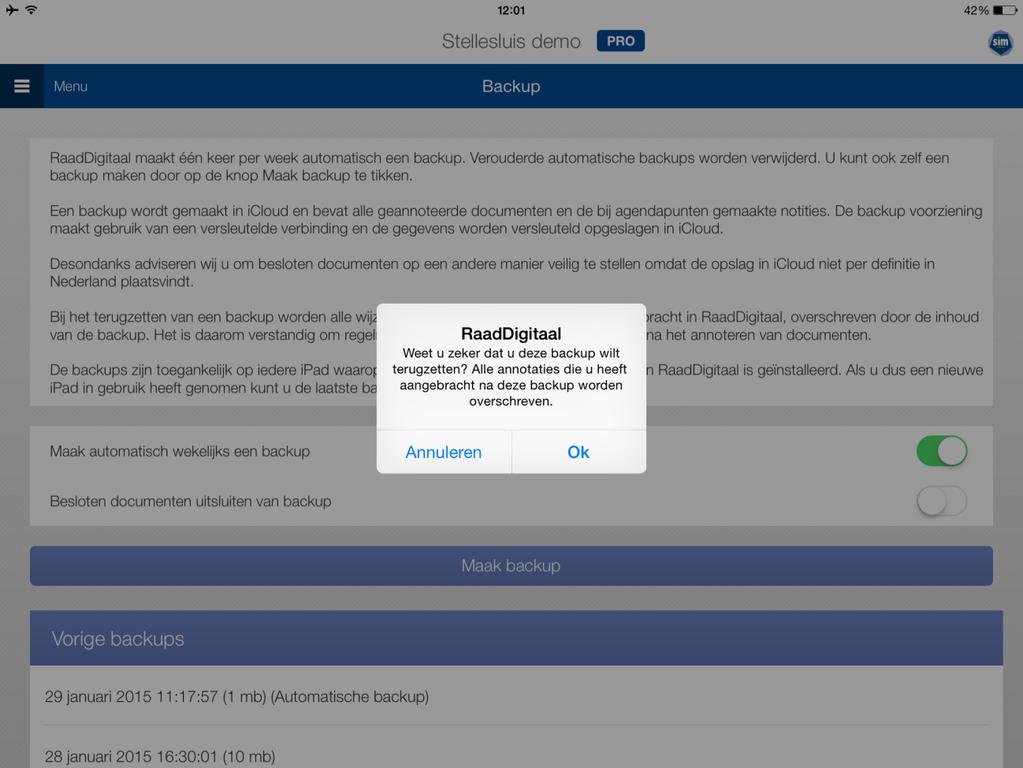 7.2. Backup van RaadDigitaal terugzetten uit icloud Bij het terugzetten van een backup worden alle wijzigingen, die u na de laatste backup heeft aangebracht in RaadDigitaal, overschreven door de