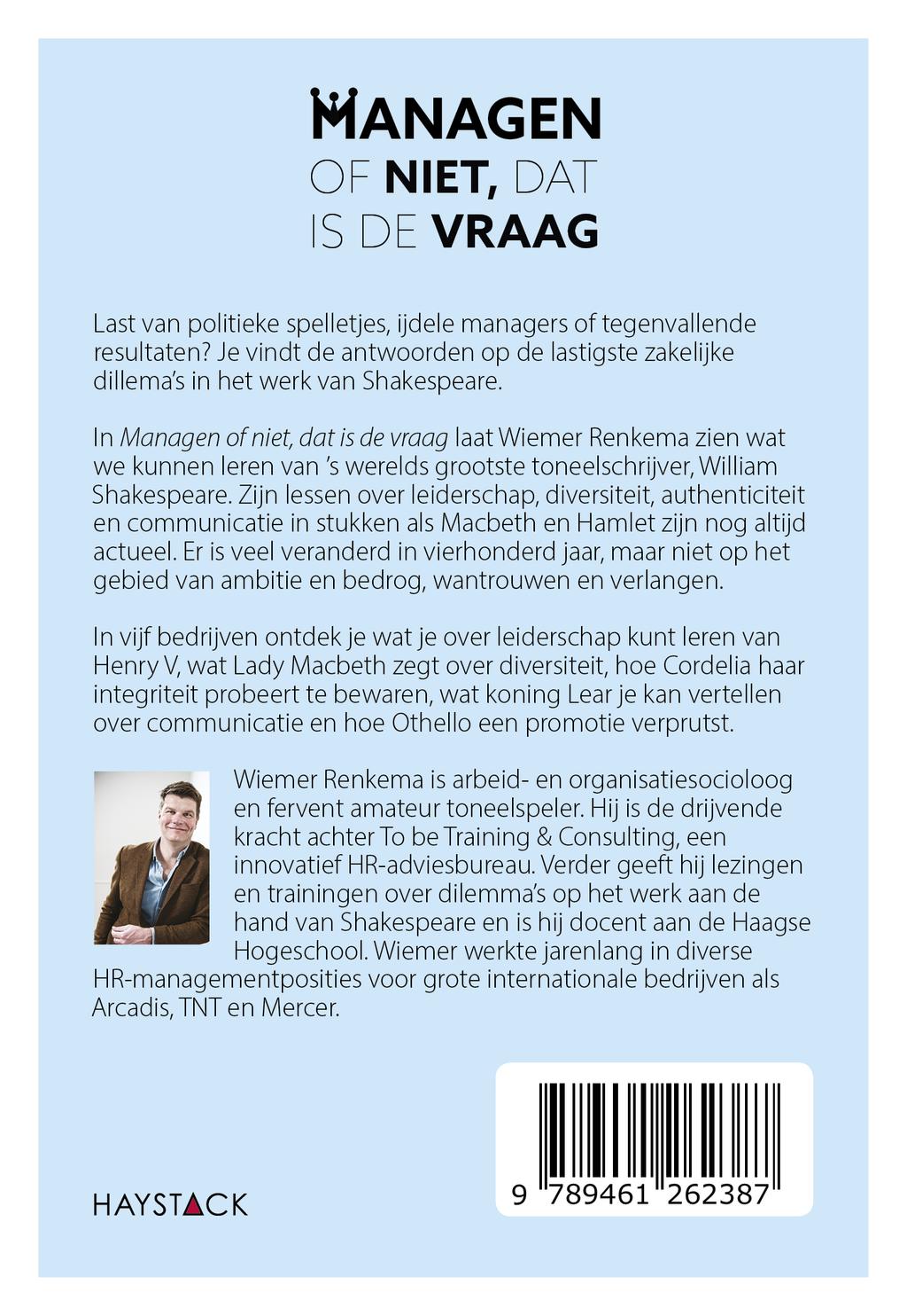 MANAGEN OF NIET, DAT IS DE VRAAG Excellent leiderschap met effectief management, een excellent team en jouw bewustzijn van de rol die je hebt, helpt een organisatie vooruit.