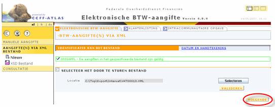 topaccount : Electronische BTW-aangifte via Intervat Pagina : 29 Electronische BTW-aangifte Aangifte(n) via XML bestand Nieuw Selecteren bestand Validatie Er zijn hierbij 2 mogelijkheden : - Het