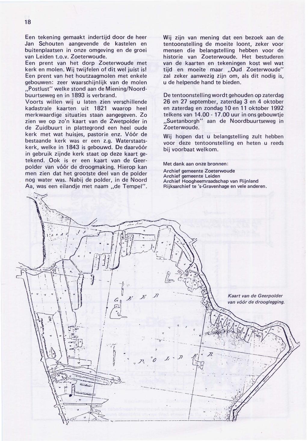 18 Een tekening gemaakt indertijd door de heer Jan Schouten aangevende de kastelen en buitenplaatsen in onze omgeving en de groei van Leiden t.o.v. Zoeterwoude.