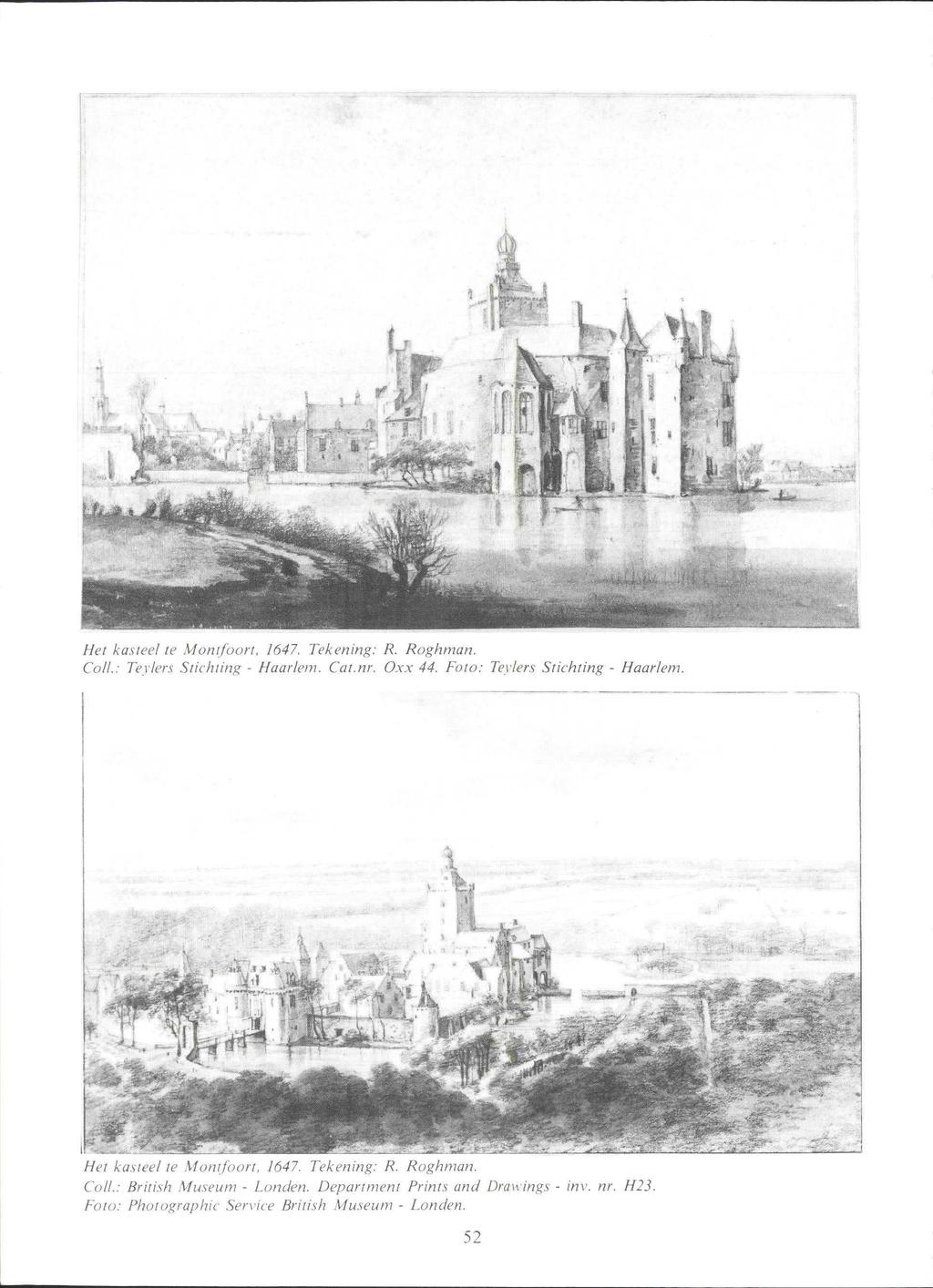 -mê4mmm S ;«Ji : L I 5 m i % //er kasteel te Monlfoort, 1647. Tekening: R. Roghman. Coll.: Teylers Stichting - Haarlem. Cat.nr. Oxx 44. Foto: Teylers Stichting - Haarlem.