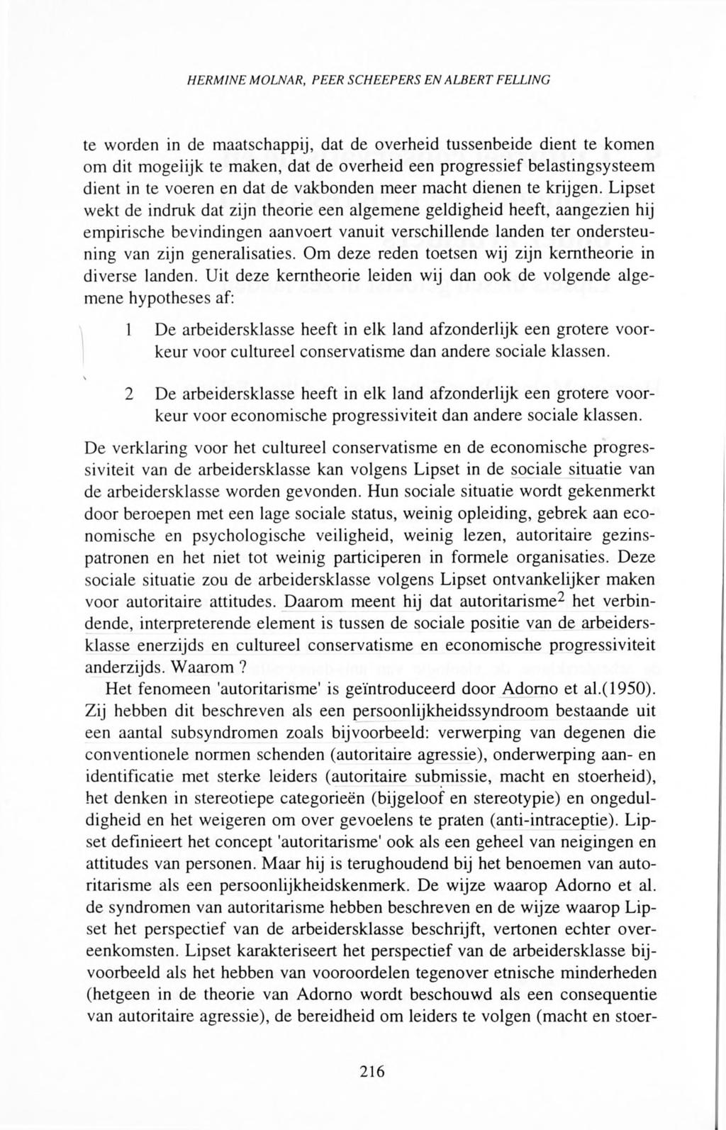 HERMINE MOLNAR, PEER SCHEEPERS EN ALBERT EELLING te worden in de maatschappij, dat de overheid tussenbeide dient te komen om dit mogeiijk te maken, dat de overheid een progressief belastingsysteem