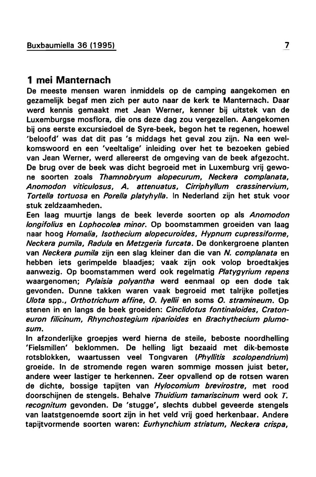 Buxbaumiella 36 (1995) 7 1 mei Manternach De meeste mensen waren inmiddels op de camping aangekomen en gezamelijk begaf men zich per auto naar de kerk te Manternach.