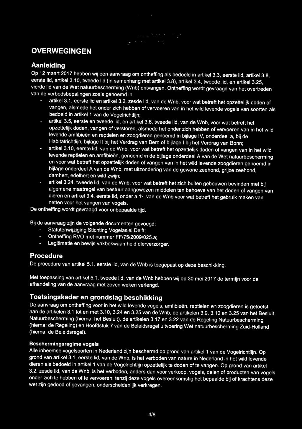 OVERWEGINGEN Aanleiding Op 12 maart 2017 hebben wij een aanvraag om ontheffing als bedoeld in artikel 3.3, eerste lid, artikel 3.8, eerste lid, artikel 3.10, tweede lid (in samenhang met artikel 3.