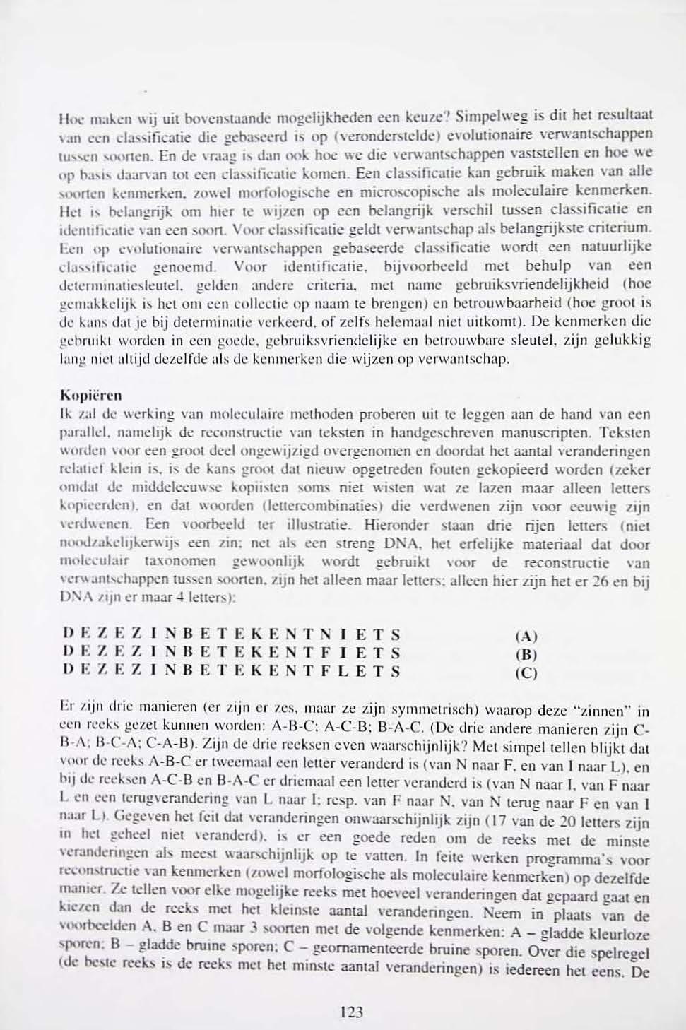 llt)l" m.tl-\. n,, IJ uit bo' cn,wanjc mu!;clijkheden een l..eu1c 1 Simpelweg is dit het rc~ullaat,.m 4!\.'ll d.t,,ificatie die gch;j\\!crj '' up (\ eronjer,teij\! 1 ehlluuonaire \'cm ant:.