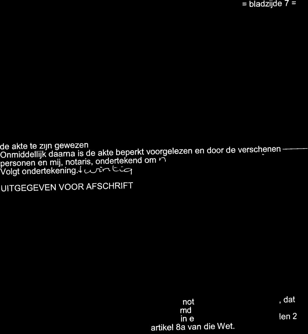 = bladzijde 7 = il il I il il It ll T even en toegelicht. De verschene voorlezing vãn de akte geen.