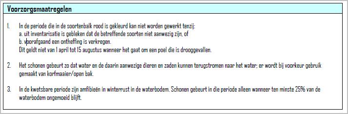 Bij poelen ligt het belang voor alles op amfibieën en daarnaast ook op insecten, in het bijzonder libellen. Deze laatste hebben echter niet een specifieke kwetsbare periode.