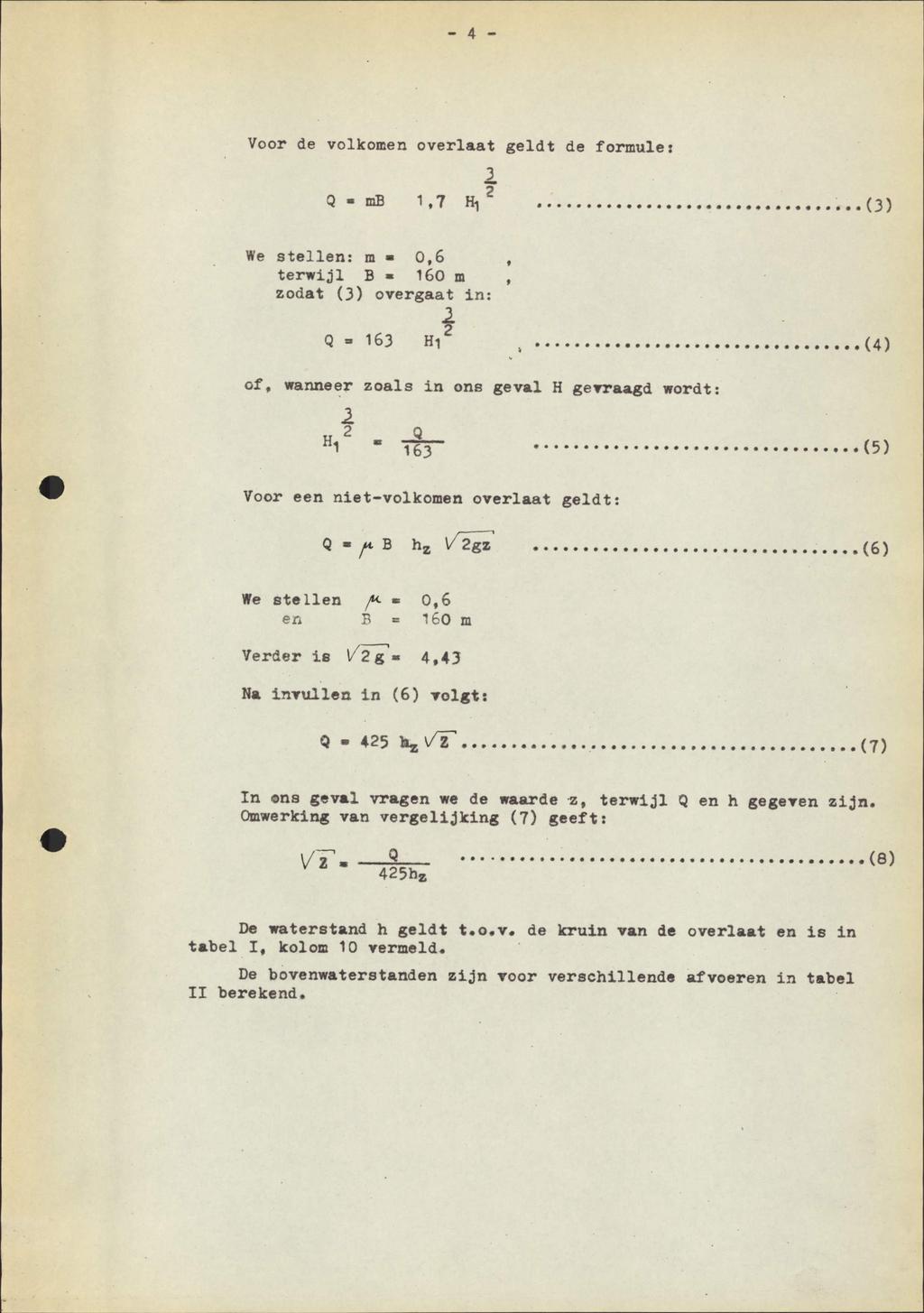 - 4 - Voor de volkomen overlaat 3 geldt de formule: Q - mb 1,7 2.