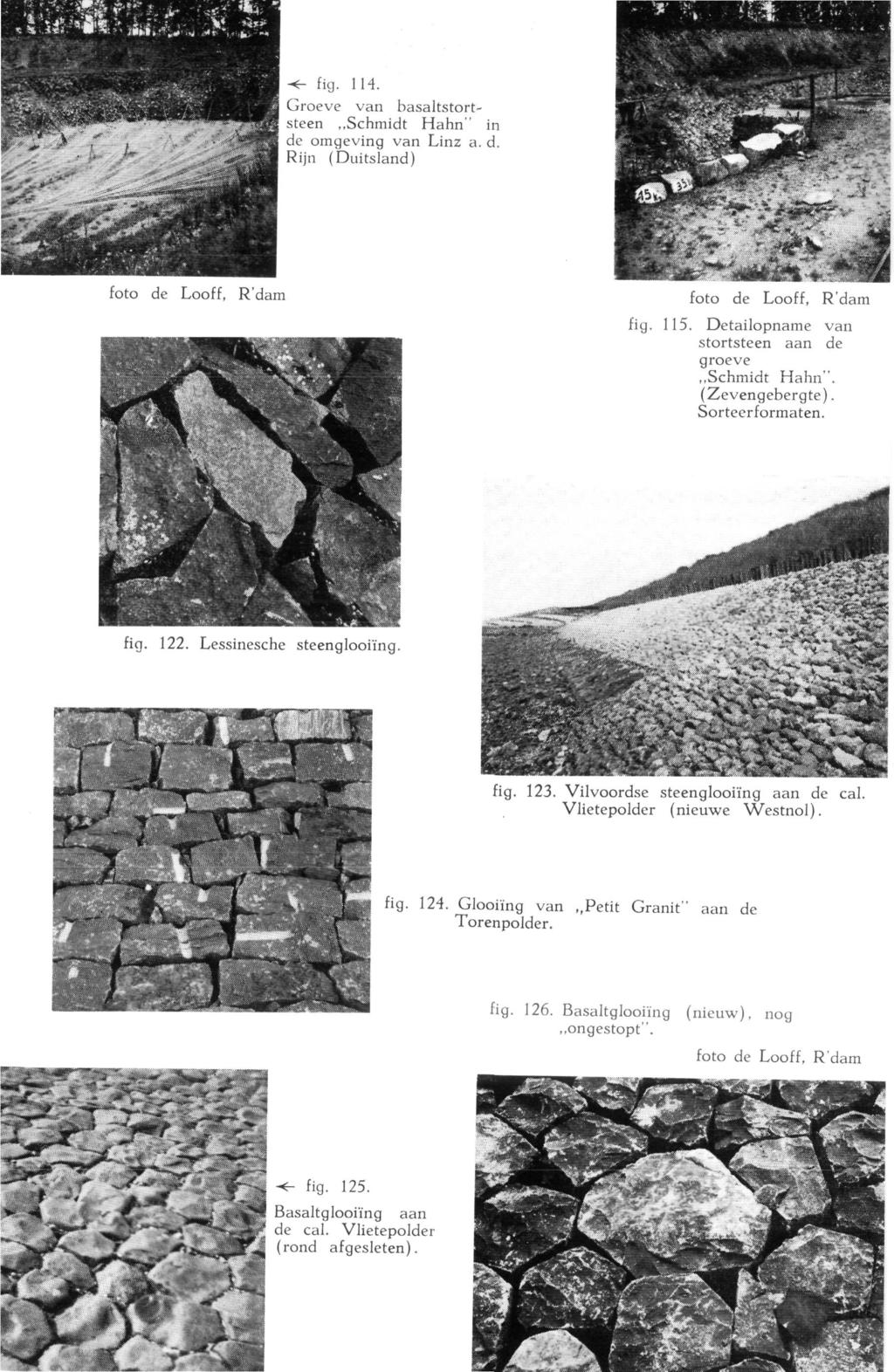 -^ fig. 114. Groeve van basaltstortsteen Schmidt Hahn" in de omgeving van Linz a. d. Rijn (Duitsland) foto de Looff, R'dam foto de Looff, R'dam fig. 115.