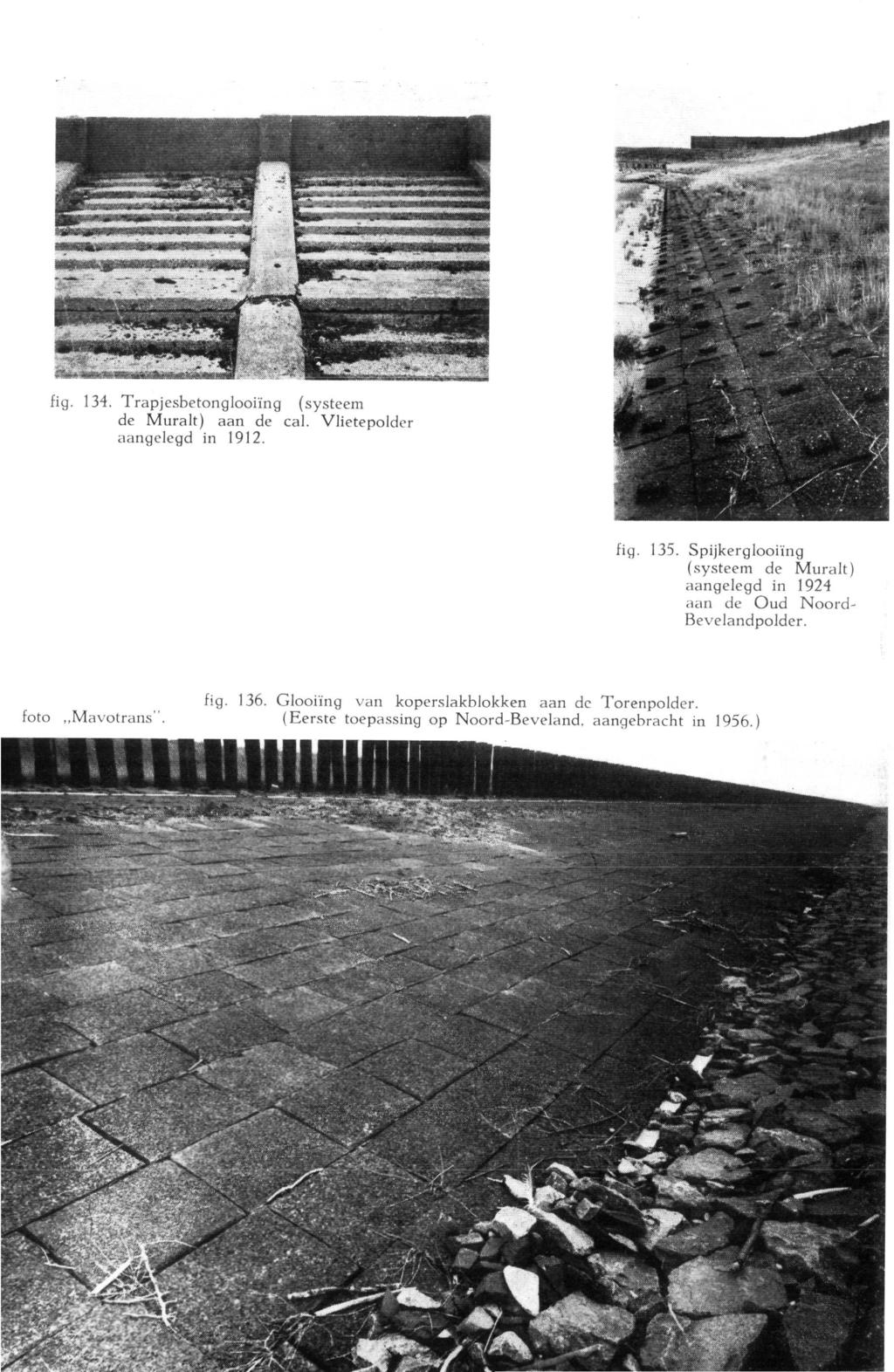 134. Trapjesbetonglooiïng (systeem de Muralt) aan de cal. Vlietepolder aangelegd in 1912. fig. 135.