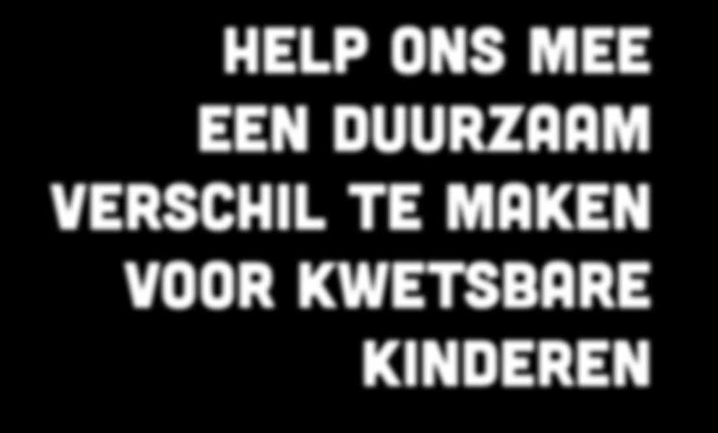 38 of via hilde.boeykens@sos-kinderdorpen.be Steun een project in België Wil je er mee voor zorgen dat kwetsbare kinderen in België opgroeien in een liefdevolle thuis? Dat kan.
