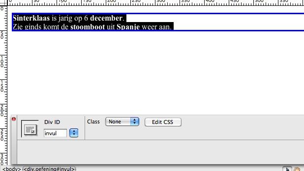 Oefeningen maken in Dreamweaver 1. Je maakt in Dreamweaver een element aan (een alinea, een div...). 2.