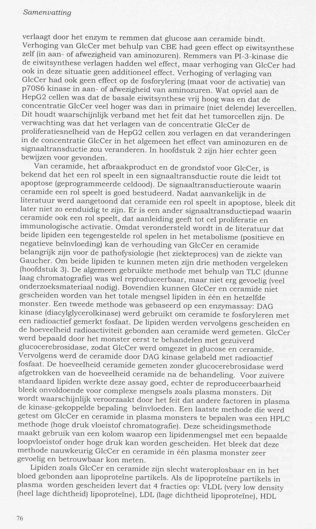 Samenvatting verlaagt door het enzym te remmen dat glucose aan ceramide bindt. Verhoging van GlcCer met behulp van CBE had geen effect op eiwitsynthese zelf (in aan- of afwezigheid van aminozuren).