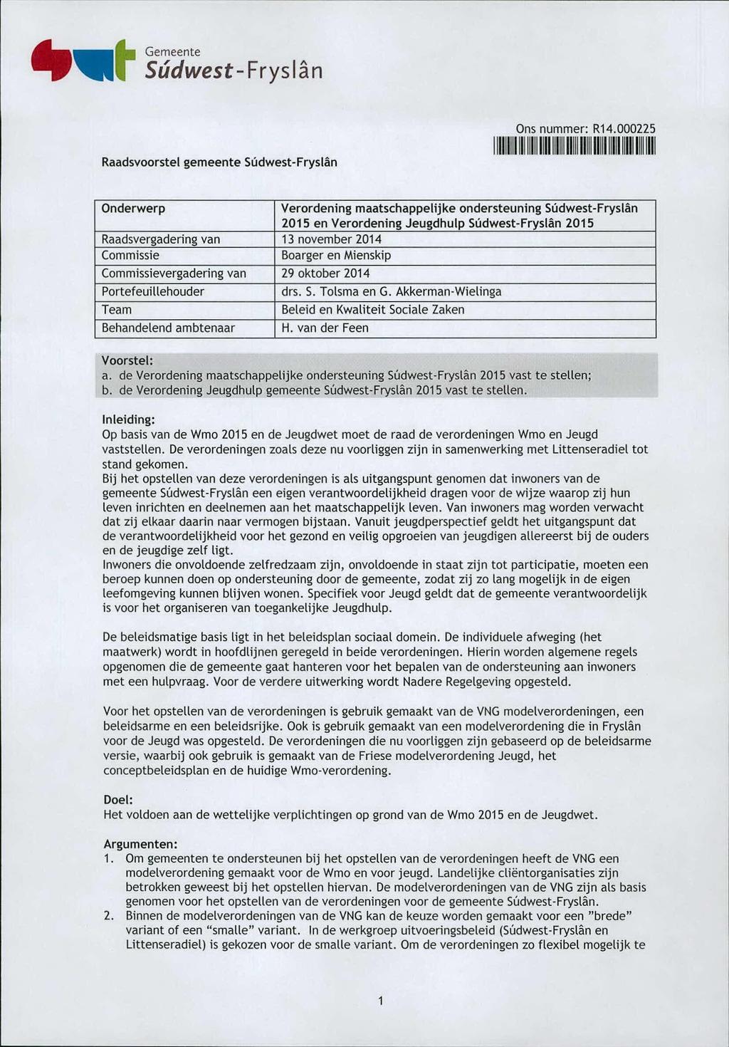 Gemeente Siíc/west-Fryslân Raadsvoorstel gemeente Súdwest-Fryslân Ons nummer: R14.