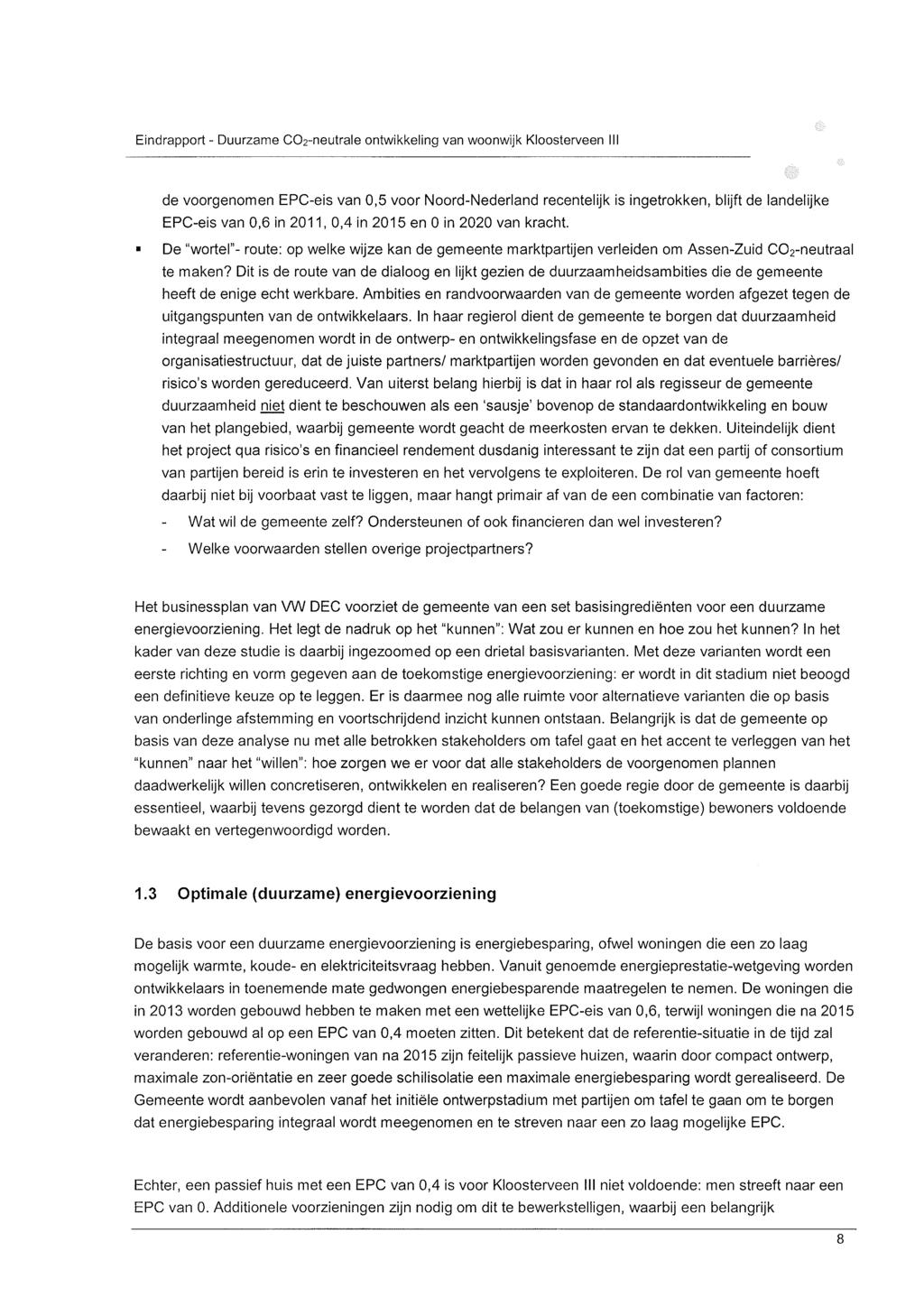 Eindrapport - Duurzame C02-neutrale ontwikkeling van woonwijk Kloosterveen III de voorgenomen EPC-eis van 0,5 voor Noord-Nederland recentelijk is ingetrokken, blijft de landelijke EPC-eis van 0,6 in