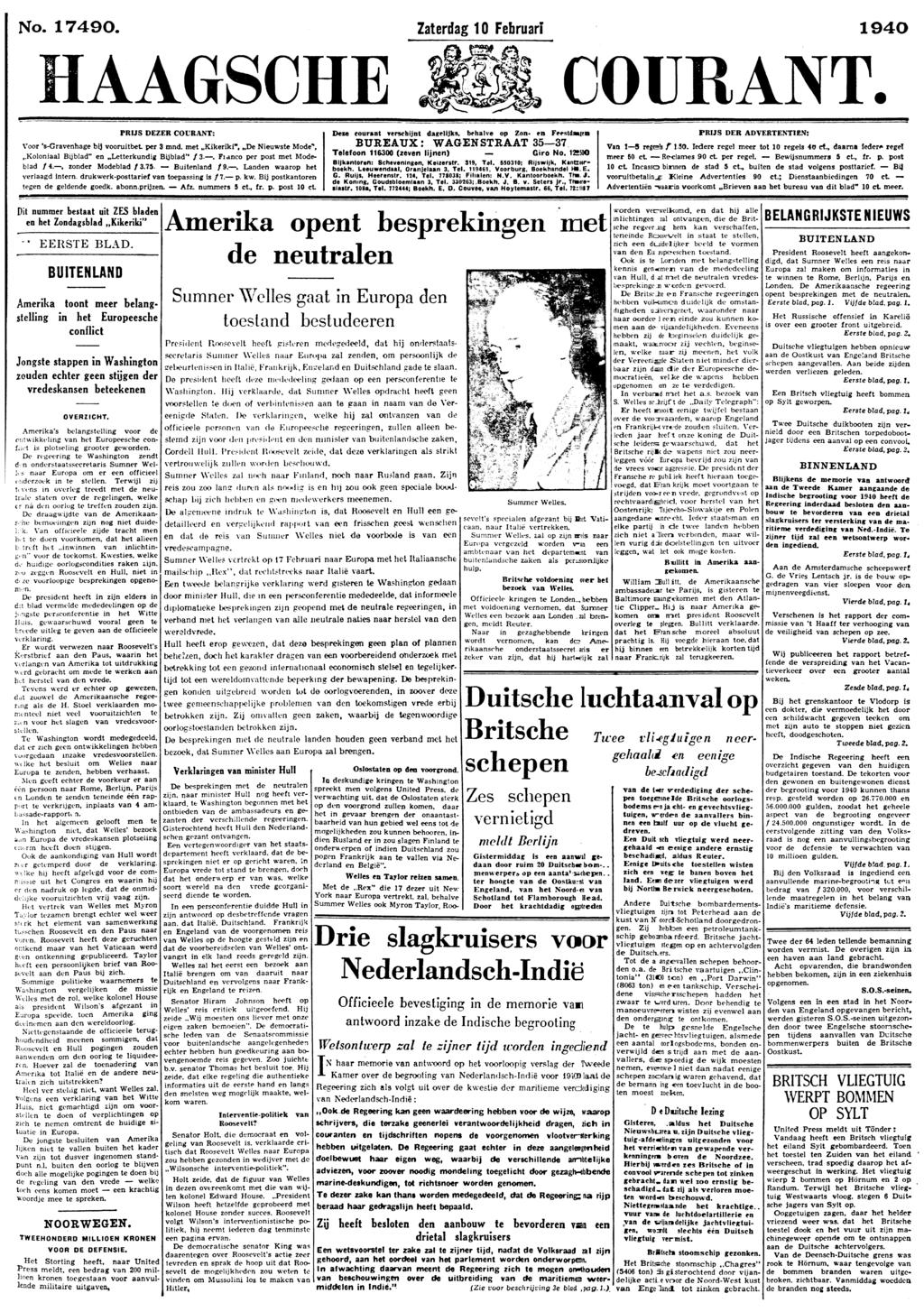 No 7490 Zaterdag 0 Februar 940 HAAGSCHE COURANT Dt nummer bestaat ut ZES blad het Zondagsblad ~Kkerk" EERSTE BLAD PRJS DEZER COURANT Voor sgravhage bj voorutbet per 3 mnd met Kkerk" Neuwste Mo"