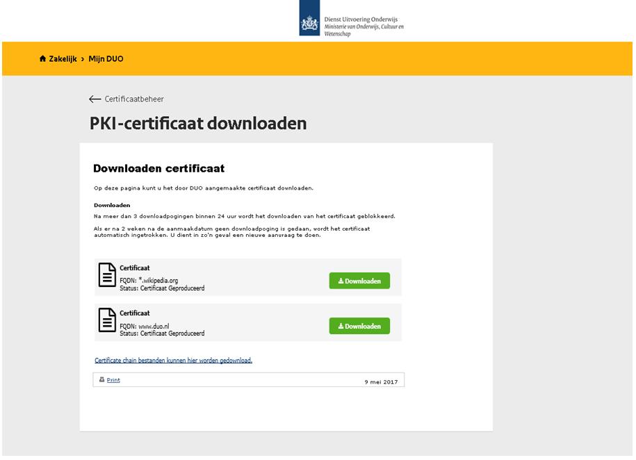 Let op: Een certificaat moet binnen 14 dagen worden gedownload anders wordt het weer ingetrokken. Na uw eerste downloadpoging, heeft u nog 2 pogingen om het certificaat binnen 24 uur te downloaden.