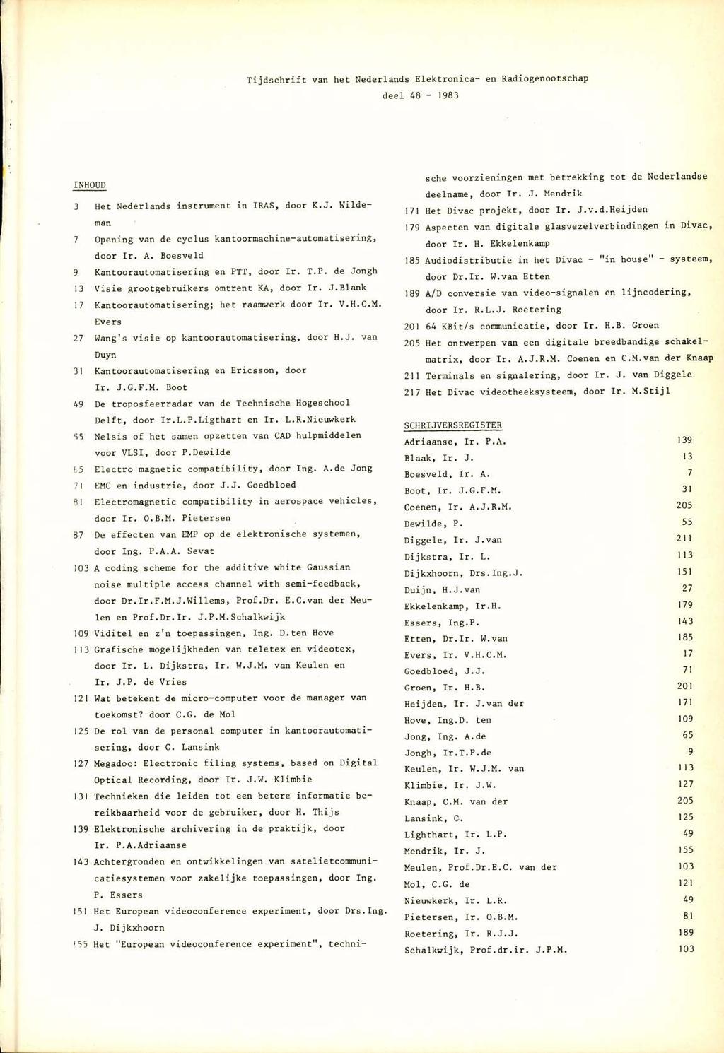 ijdschrift van het Nederlands lektronica- en Radiogenootschap deel 48-1983 INHOUD 3 Het Nederlands instrument in IRAS, door K.J.