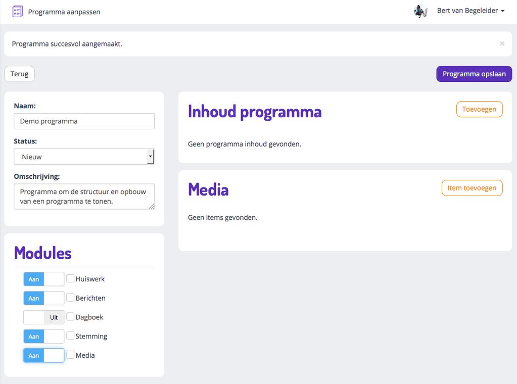 Een nieuw (eigen) programma maken 1. Klik linksboven op PROGRAMMA AANMAKEN 2. Geef een naam en omschrijving van het programma op klik rechtsboven op PROGRAMMA OPSLAAN 3.
