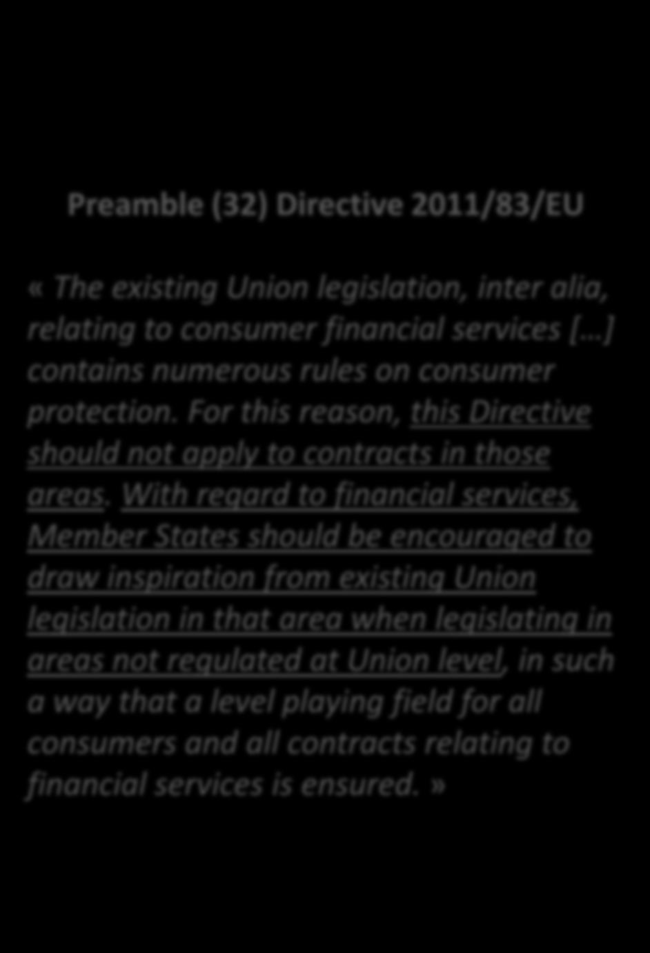 Focus on two important developments Off-premises contracts (1/4) The new rules on off-premises contracts implement Directive 2011/83/EU However, Preamble (32) states that «this Directive should not