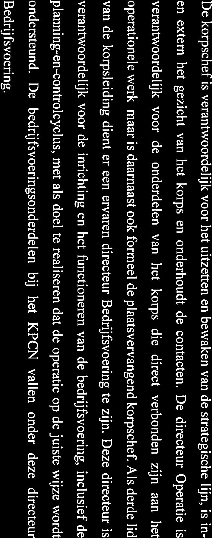 Als derde lid van de korpsleiding dient er een ervaren directeur Bedrijfsvoering te zijn.
