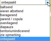 Gedrag invoeren Dit veld is niet verplicht en staat standaard op onbepaald. De mogelijkheden zijn gekoppeld aan de soort die u hebt gekozen. Kies het juiste gedrag uit het dropdownmenu.