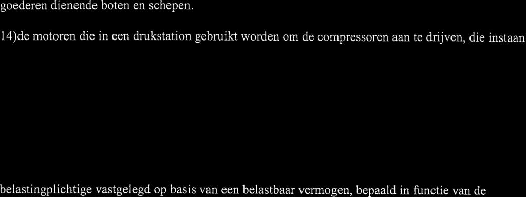 13)de motoren die behoren tot de bestendige uitrusting van de voor het vervoer van personen en goederen dienende boten en schepen.