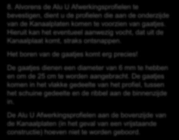 8. Alvorens de Alu U Afwerkingsprofielen te bevestigen, dient u de profielen die aan de onderzijde