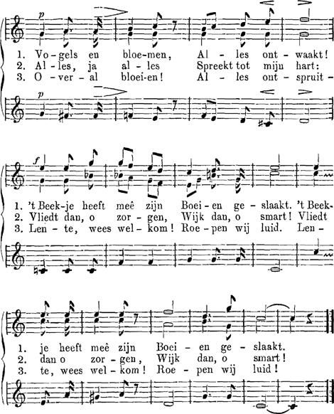 14 1. Vo - gels en bloe-men, Al - les ont - waakt! 't Beek-je heeft meê zijn Boei - en ge - slaakt.