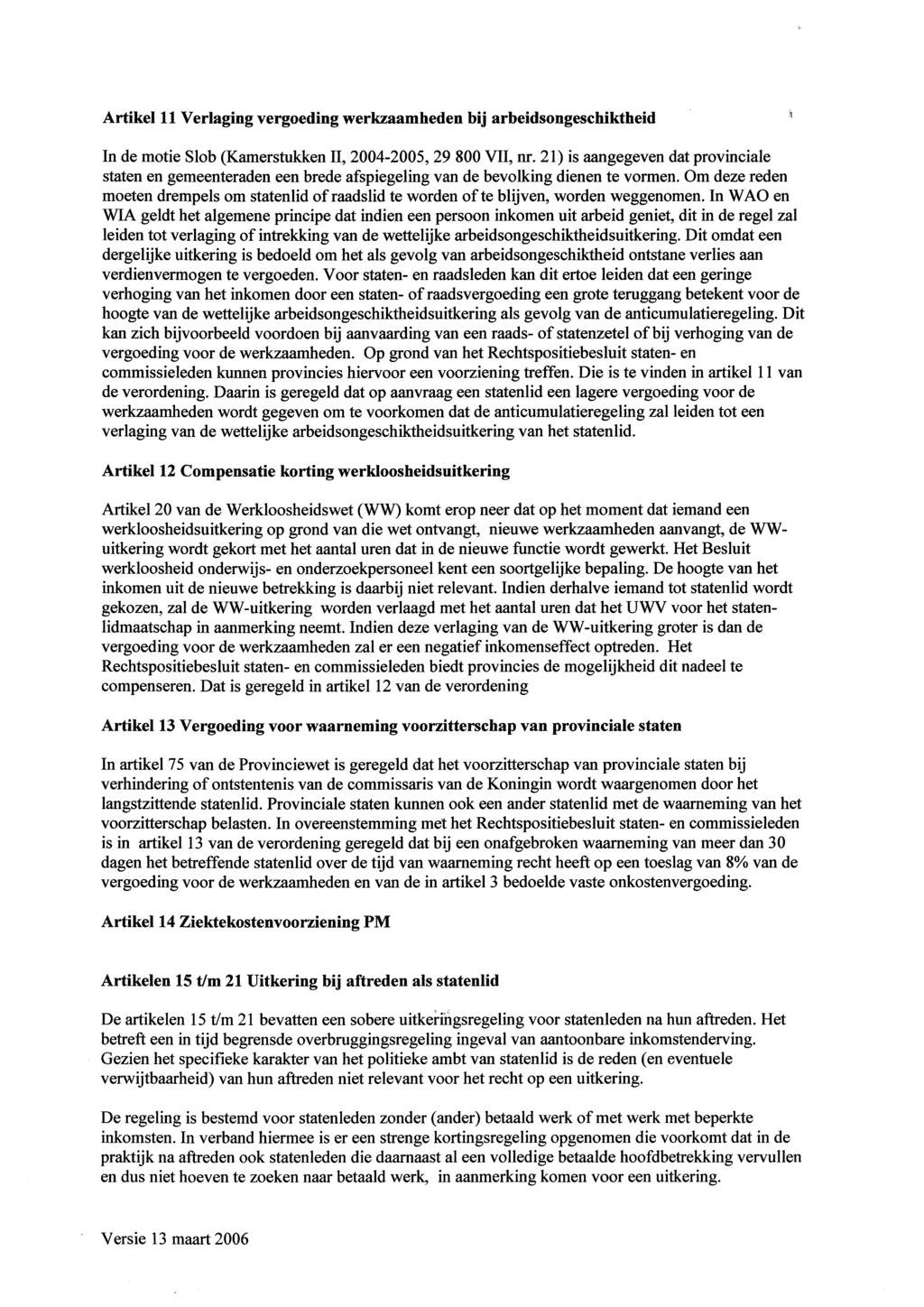 Artikel 11 Verlaging werkzaamheden bij arbeidsongeschiktheid s In de motie Slob (Kamerstukken II, 2004-2005, 29 800 VII, nr.