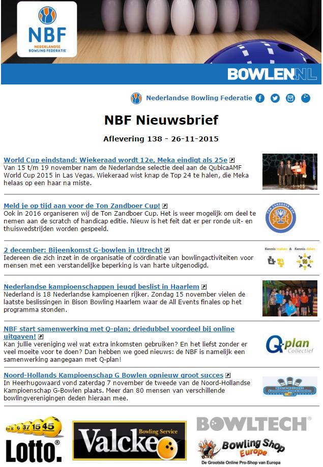 NBF nieuwsbrief 15 16 Standaard advertentiemogelijkheden NBF nieuwsbrief Facts NBF nieuwsbrief 3200 ontvangers Minimaal 26 afleveringen per jaar De nieuwsbrief van de NBF brengt de abonnees op de