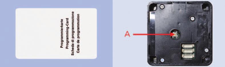 chips) - toewijzen van een programmeerkaart aan een slot: 1. toets (A) achteraan het slot 1 x indrukken > er volgt een akoestisch signaal 2. de programmeerkaart tegen het slot houden 3.