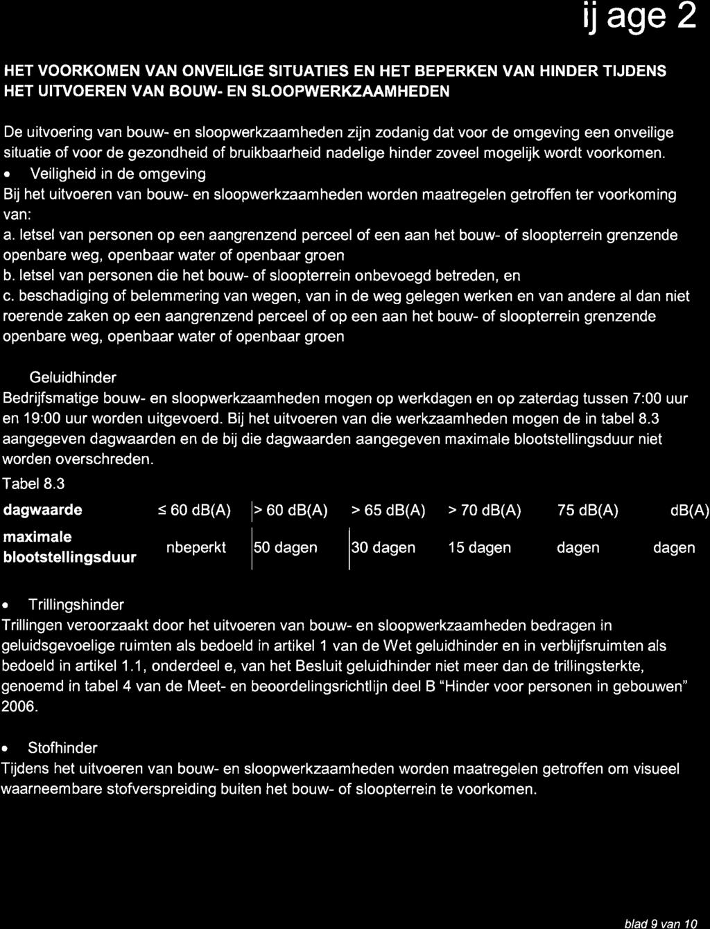 -:\l --l-- /i- Bijlage 2 HET VOORKOMEN VAN ONVEILIGE SITUATIES EN HET BEPERKEN VAN HINDER TIJDENS HET UITVOEREN VAN BOUW.