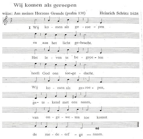. openingslied tekst: Sytze de Vries, melodie: Heinrich Schütz 2. Geroepen om te leven, gehouden aan zijn woord van uitgesproken vrede, van liefde ongehoord.