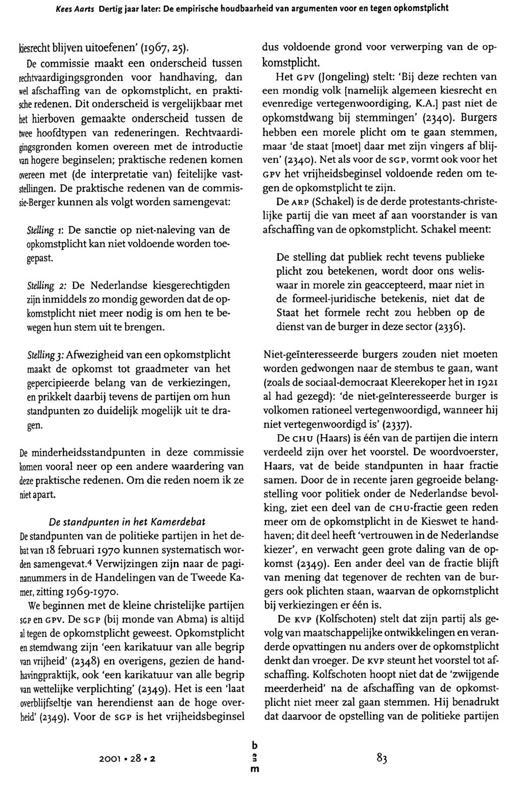 Kees Aarts Dertig jaar later: De epirische houdaarheid van arguenten voor en tegen opkostplicht kiesrecht lijven uitoefenen (1967,25).