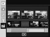 Stop-motion film Eerste foto 1 2 Bewerk. Zoom Opslaan OK 2 Druk de multi-selector naar links of naar rechts om het eerste beeld te markeren.
