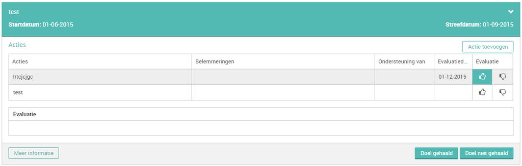 1 2 3 4 5 6 7. Klik op opslaan. 8.2.3 Evalueren en sluiten van de doelen Voor de evaluatie met de patiënt gaat u weer naar het betreffende doel. 1.