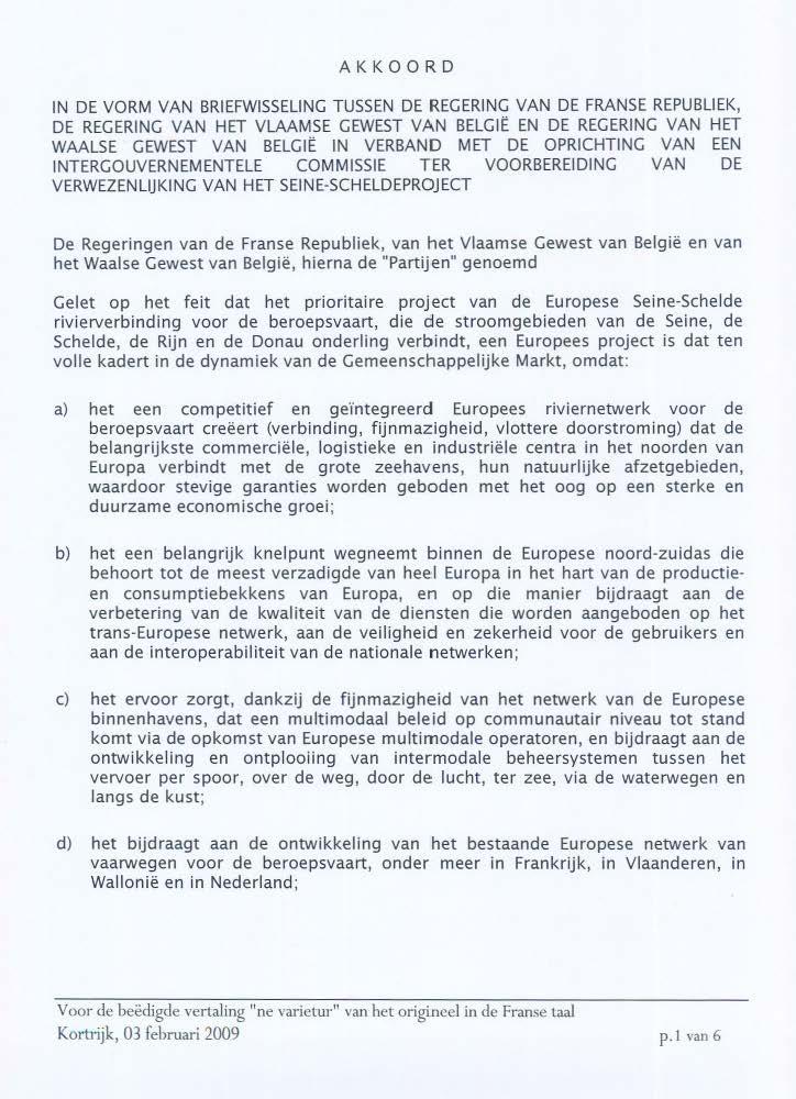 AKKOORD IN DE VORM VAN BRIEFWISSELING TUSSEN DE REGERING VAN DE FRANSE REPUBLIEK, DE REGERING VAN HET VLAAMSE GEWEST VAN BELGIË EN DE REGERING VAN HET WAALSE GEWEST VAN BELGIË IN VERBAND MET DE