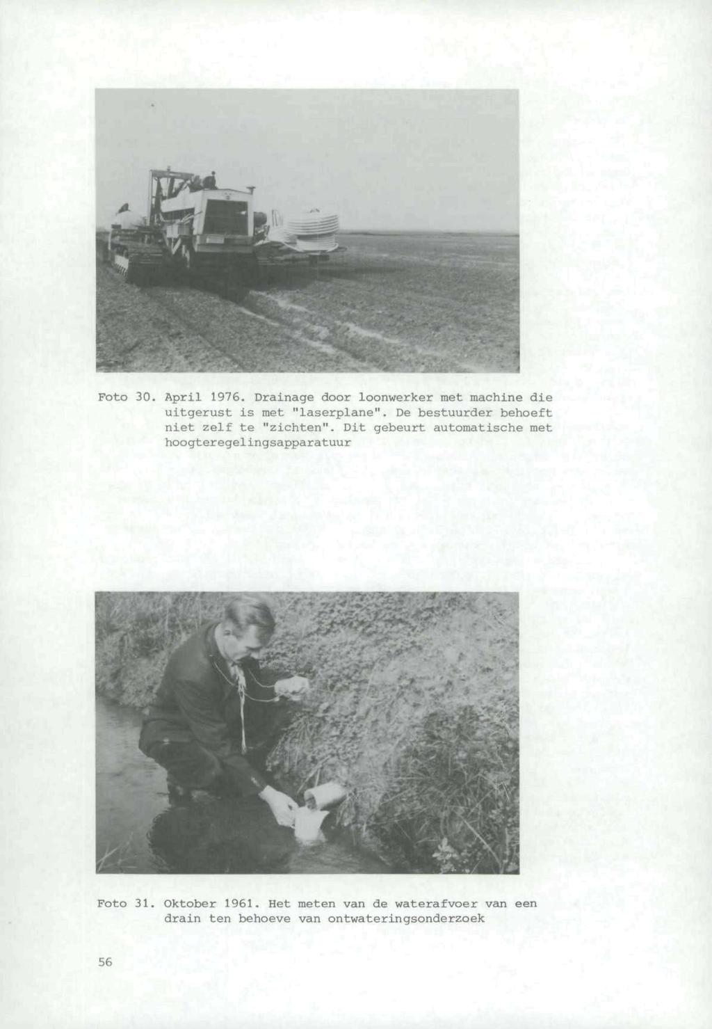 Foto 30. April 1976. Drainage door loonwerker met machine die uitgerust is met "laserplane". De bestuurder behoeft niet zelf te "zichten".