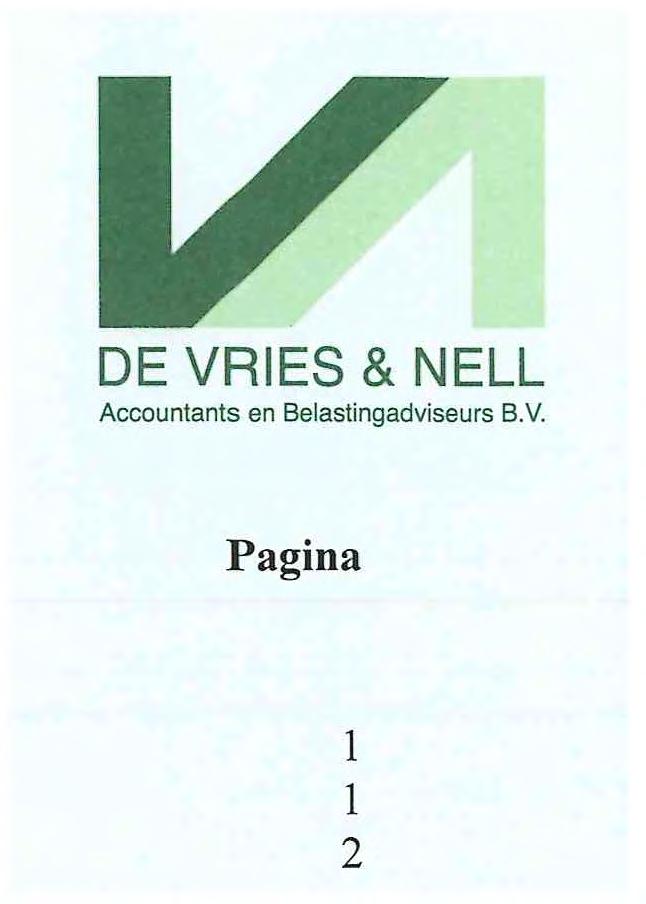 DE VRIES & NELL Accountants en Belastingadviseurs B.V. INHOUDSOPGAVE ACCOUNTANTSVERSLAG 1 2 3 Opdracht Algemeen Samenstellingsverklaring Pagina 1 1 2 JAARVERSLAG Jaarverslag van het bestuur 3