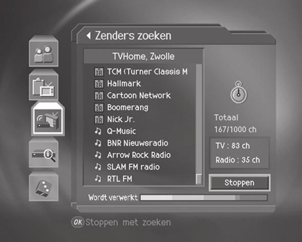 8. Installatie 4. Zoeken U kunt de instelling voltooien en het zoeken starten. 1. Selecteer Zoeken en druk op de knop OK om het zoeken naar zenders te starten. 2.