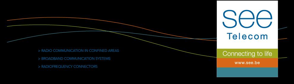 Signal Engineering and Electronics s.p.r.l. (SEE Telecom) 1/7 Avenue du Commerce, 18 1420 Braine-l Alleud Belgique Tél : +32 2 389 00 20 Fax : +32 2 389 00 30 Web : www.see.be Mail : seetelecom@see.